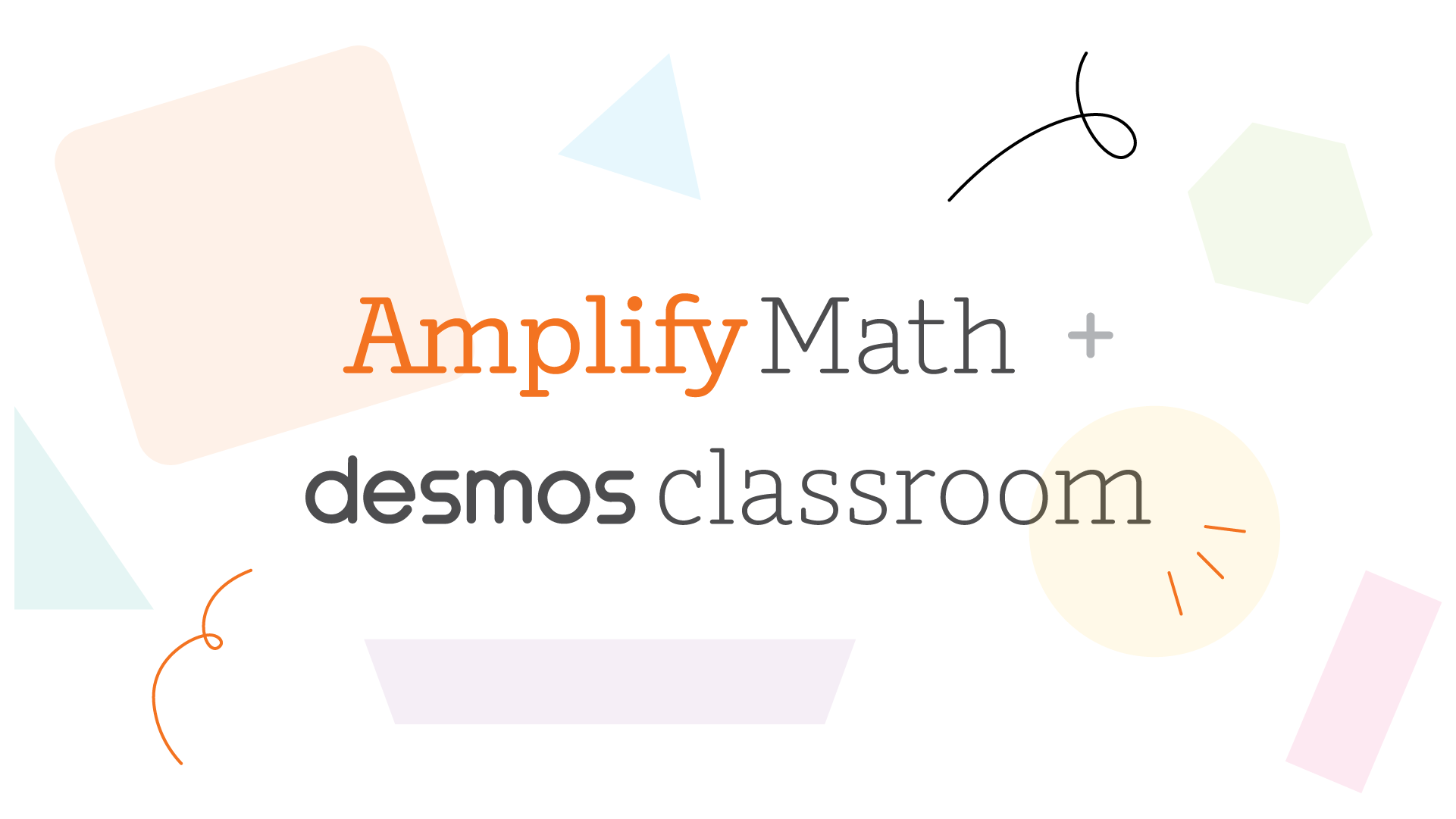 Amplify | Amplify acquires Desmos curriculum to build the future of math instruction; Desmos calculators to remain independent and free to all