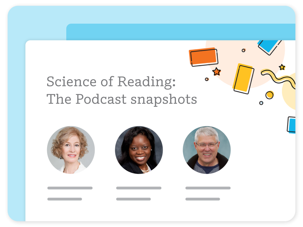 A graphic titled "Science of Reading: The Podcast snapshots" features illustrated books and photos of three people below the title, capturing highlights from leading science of reading training discussions.