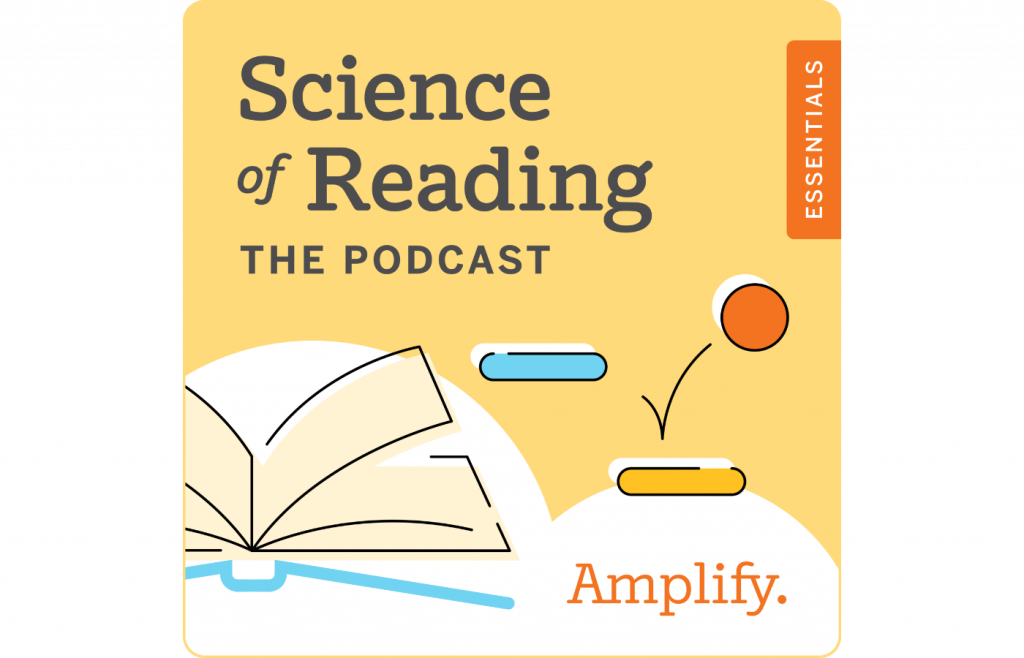 A graphic for "Science of Reading: The Podcast" by Amplify features an open book, abstract shapes, and an orange "Essentials" label on a yellow background—perfect for discovering science of reading resources.