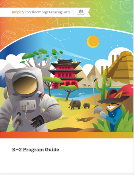 An illustrated cover showing an astronaut, a fox in a coat, elephants, a pagoda, a pyramid, and nature scenes under a colorful sky. The text reads, "K–2 Program Guide.